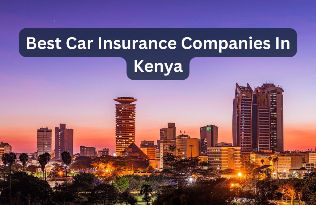 Car Insurance Companies in Kenya