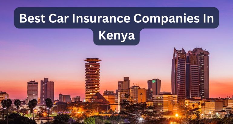 Top 7 Car Insurance Companies in Kenya in 2024
